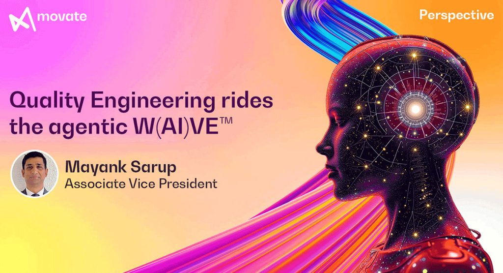 Movate’s Quality Engineering rides the agentic W(AI)VE™
